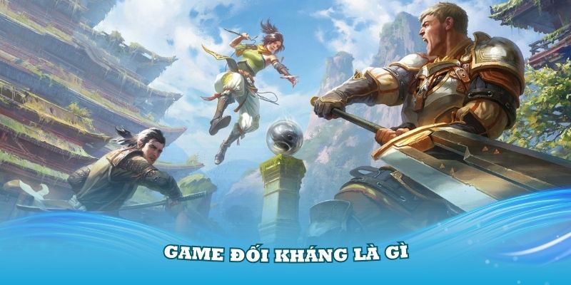 Tìm hiểu chi tiết hơn về khái niệm dòng game đối kháng