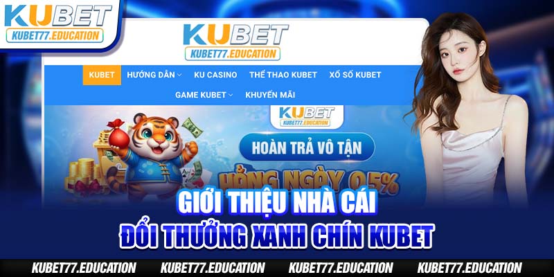 Thông tin giới thiệu nhà cái Kubet77 xanh chín