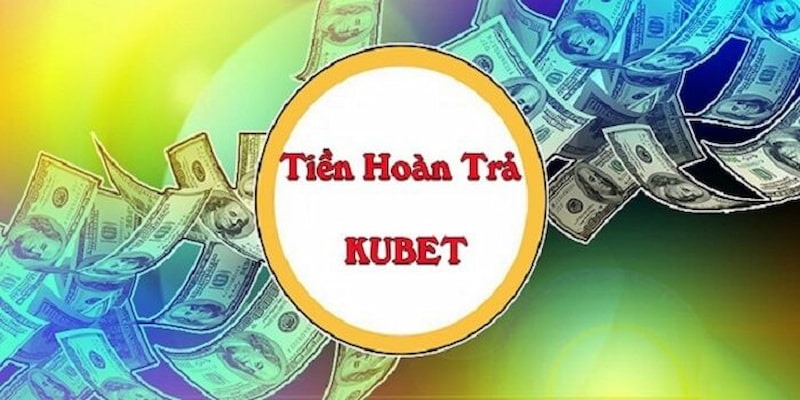 Ưu đãi hoàn trả tiền cược mỗi tuần cho thành viên nhà cái